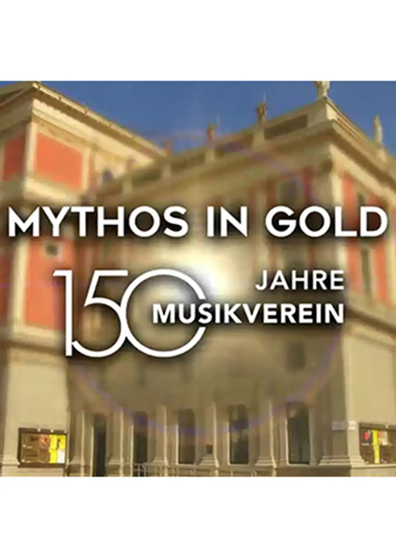 Plakat Mythos Gold - 150 Jahre Musikverein Wien